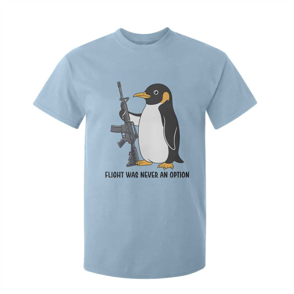 Funny Penguin Lover Gift T Shirt For Kid Flight Was Never An Option