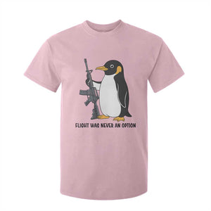 Funny Penguin Lover Gift T Shirt For Kid Flight Was Never An Option