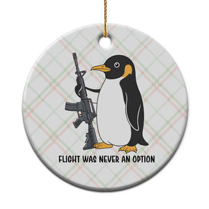 Funny Penguin Lover Gift Ceramic Ornament Flight Was Never An Option