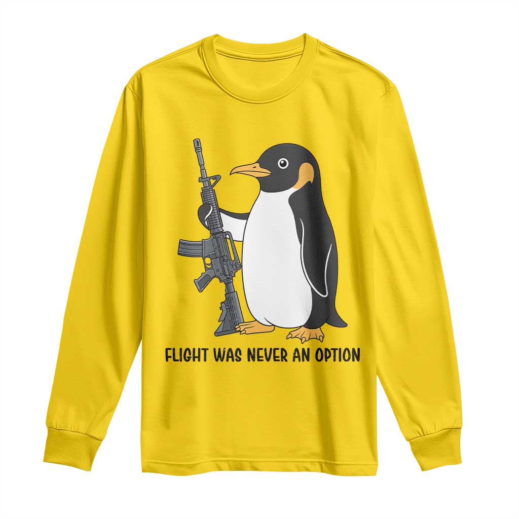 Funny Penguin Lover Gift Long Sleeve Shirt Flight Was Never An Option