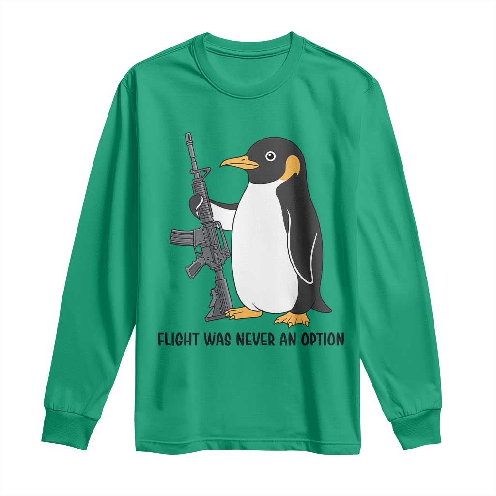 Funny Penguin Lover Gift Long Sleeve Shirt Flight Was Never An Option