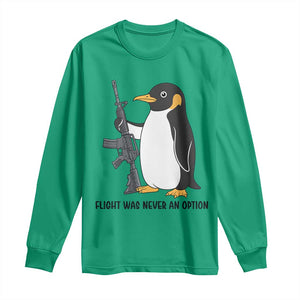 Funny Penguin Lover Gift Long Sleeve Shirt Flight Was Never An Option