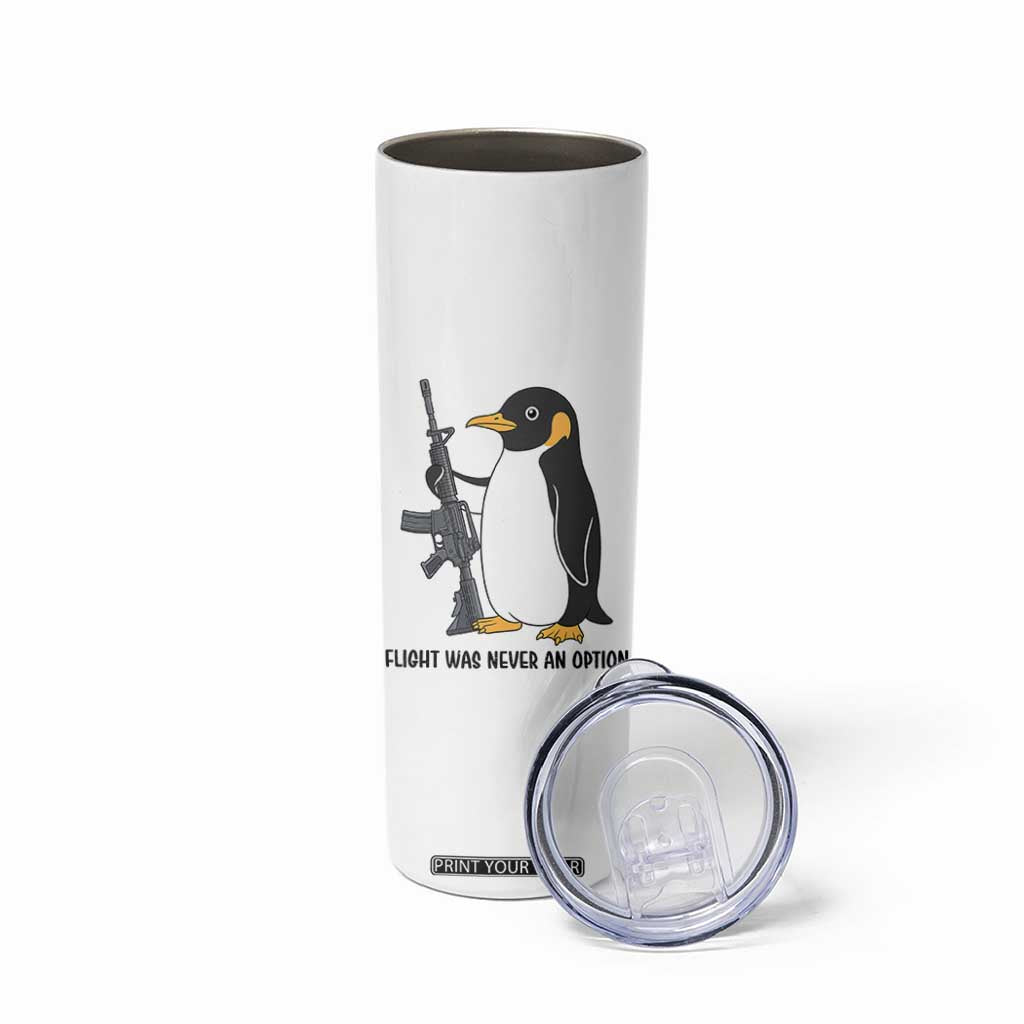 Funny Penguin Lover Gift Skinny Tumbler Flight Was Never An Option