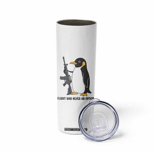 Funny Penguin Lover Gift Skinny Tumbler Flight Was Never An Option
