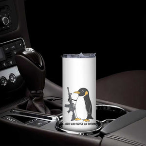 Funny Penguin Lover Gift Skinny Tumbler Flight Was Never An Option