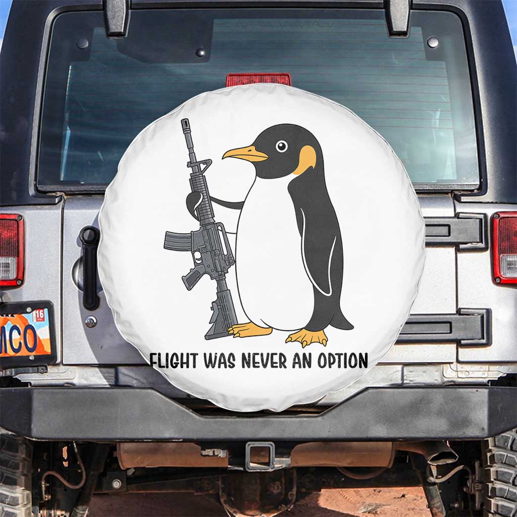 Funny Penguin Lover Gift Spare Tire Cover Flight Was Never An Option TS12 No hole White Print Your Wear