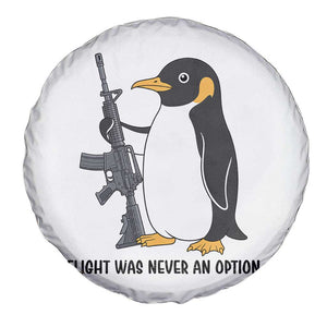 Funny Penguin Lover Gift Spare Tire Cover Flight Was Never An Option