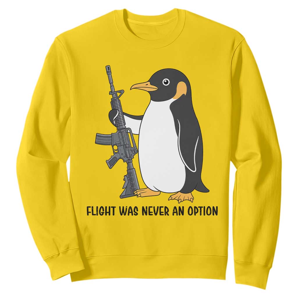 Funny Penguin Lover Gift Sweatshirt Flight Was Never An Option