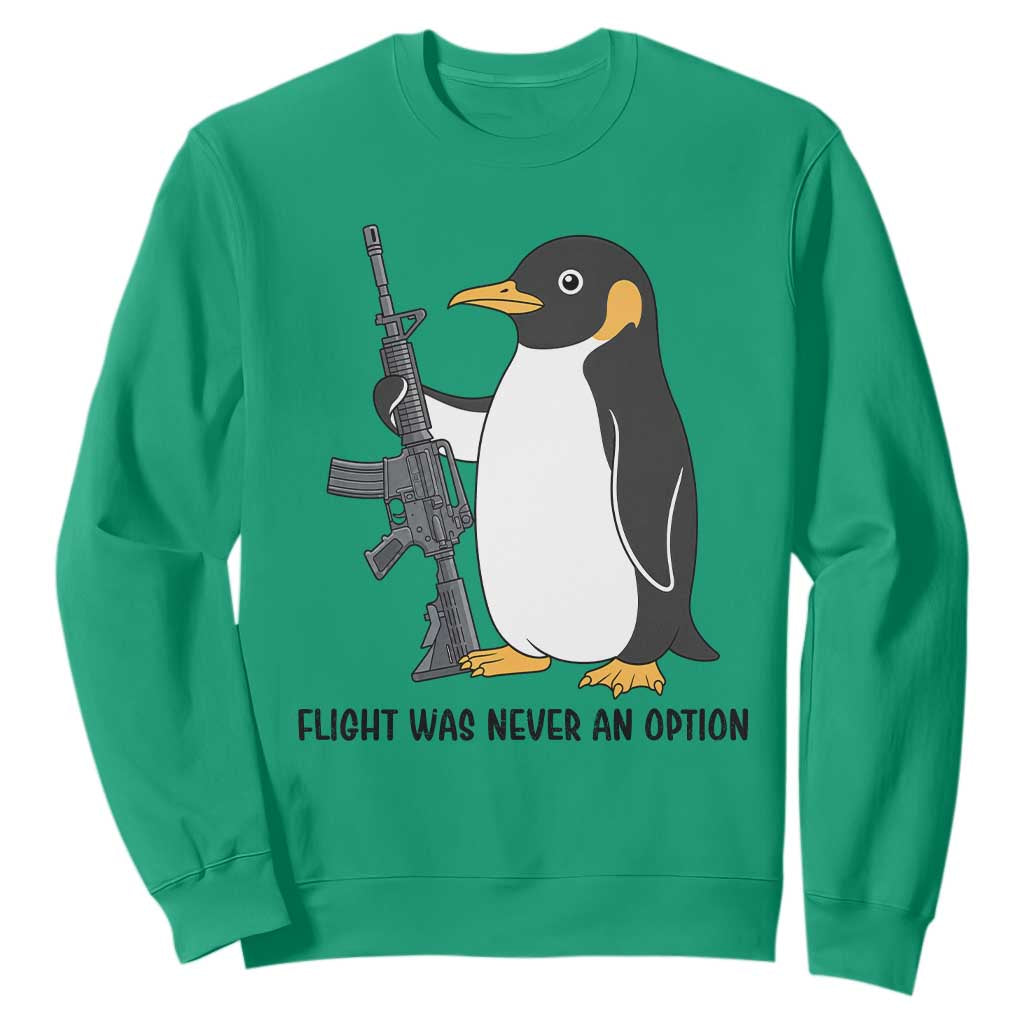 Funny Penguin Lover Gift Sweatshirt Flight Was Never An Option