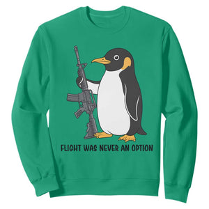 Funny Penguin Lover Gift Sweatshirt Flight Was Never An Option