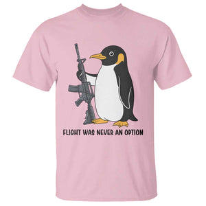 Funny Penguin Lover Gift T Shirt Flight Was Never An Option