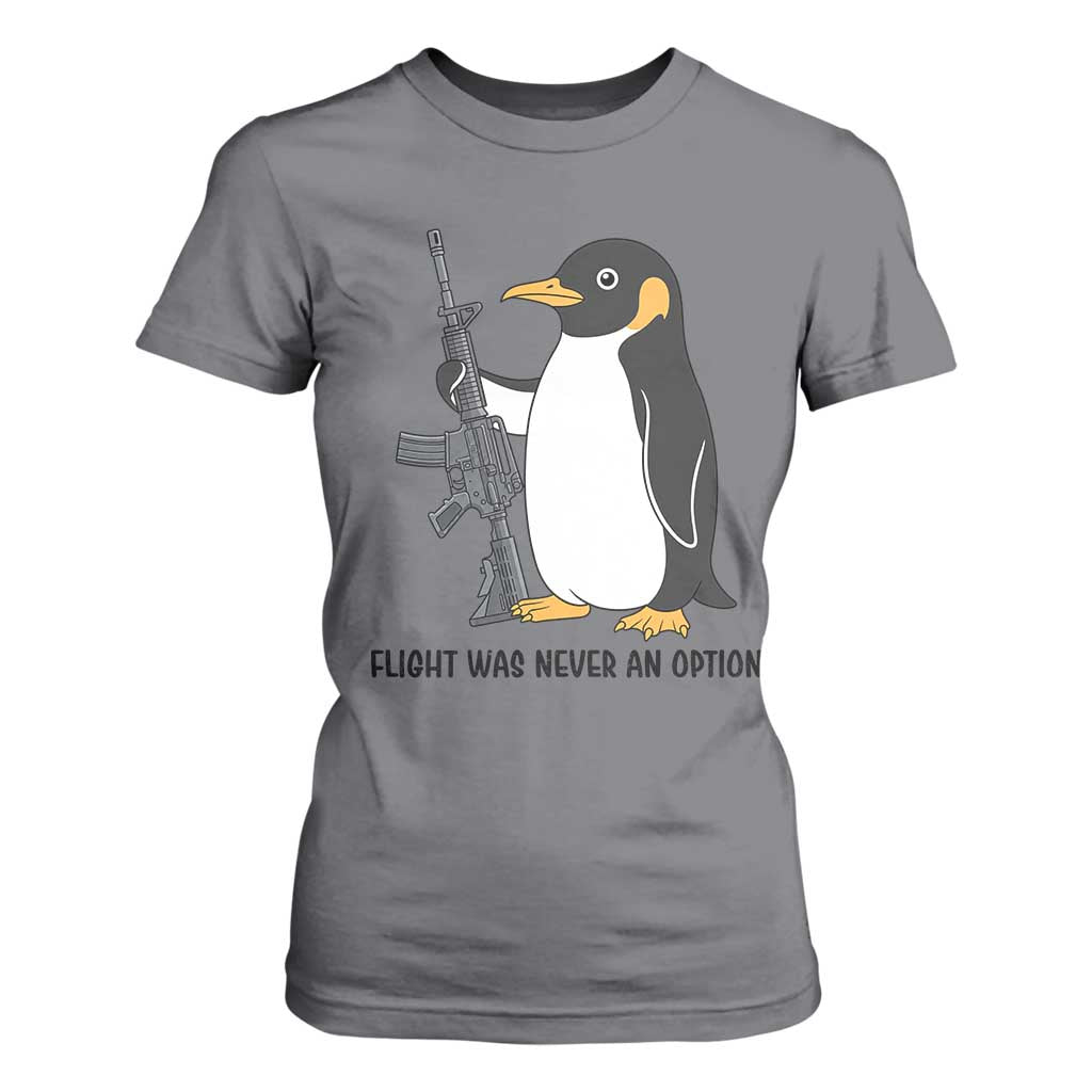 Funny Penguin Lover Gift T Shirt For Women Flight Was Never An Option