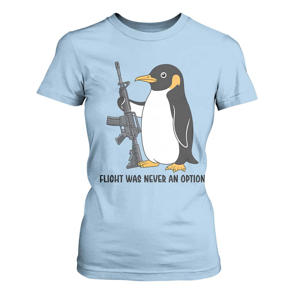 Funny Penguin Lover Gift T Shirt For Women Flight Was Never An Option