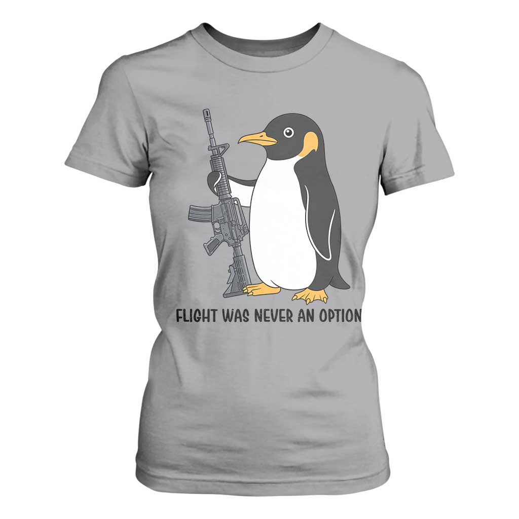 Funny Penguin Lover Gift T Shirt For Women Flight Was Never An Option