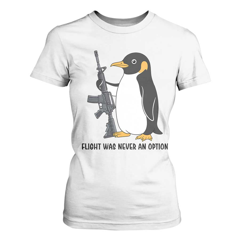 Funny Penguin Lover Gift T Shirt For Women Flight Was Never An Option