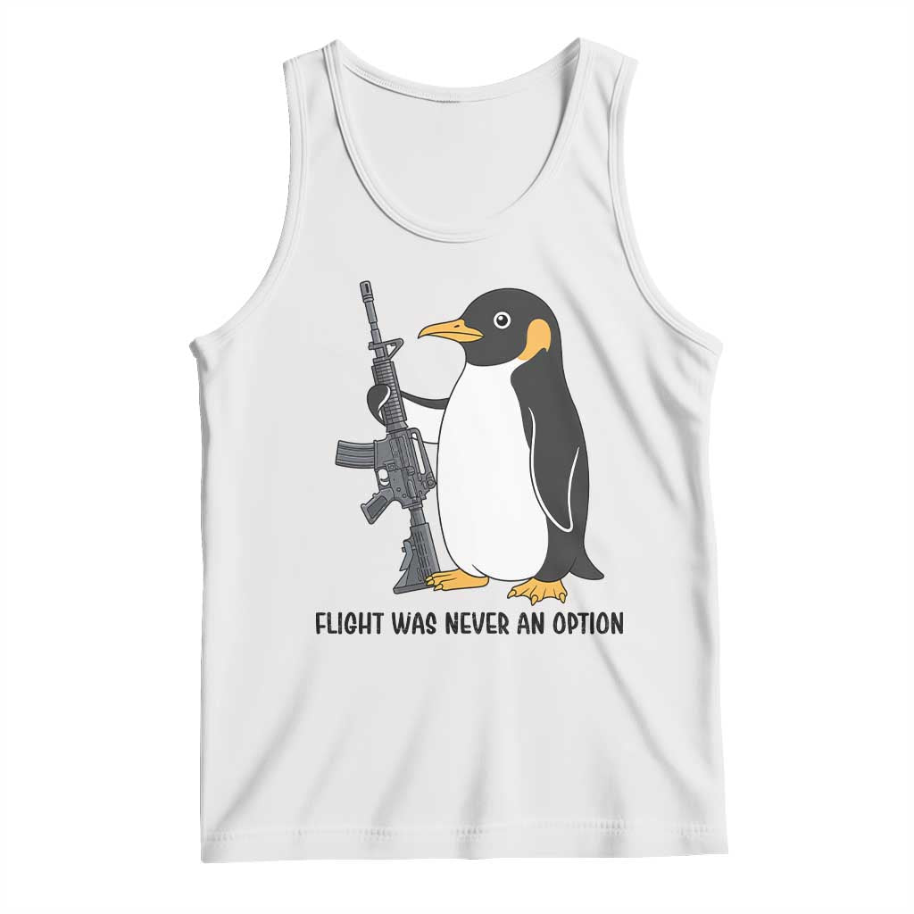 Funny Penguin Lover Gift Tank Top Flight Was Never An Option