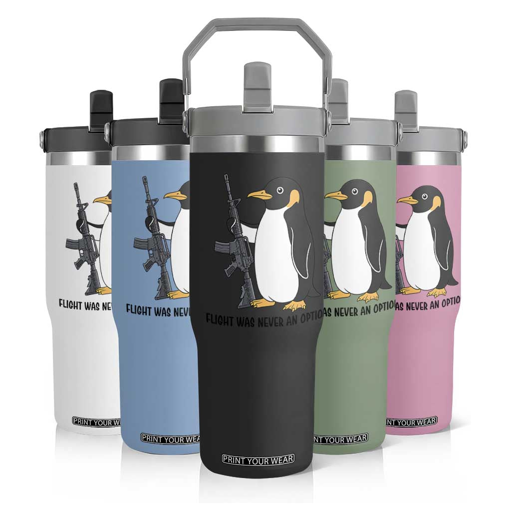 Funny Penguin Lover Gift Flip Straw Tumbler Flight Was Never An Option