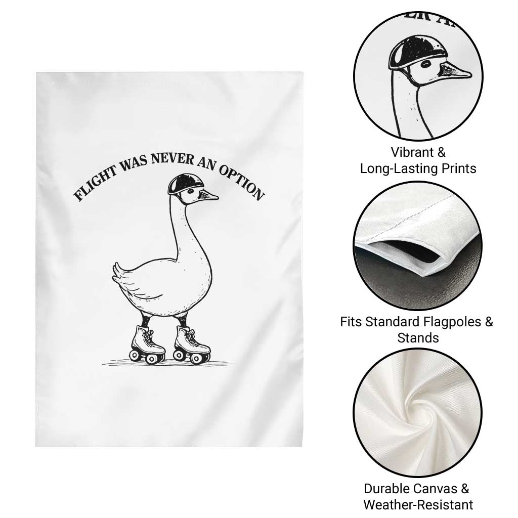 Funny Silly Goose Roller Skater Garden Flag Flight Was Never An Option