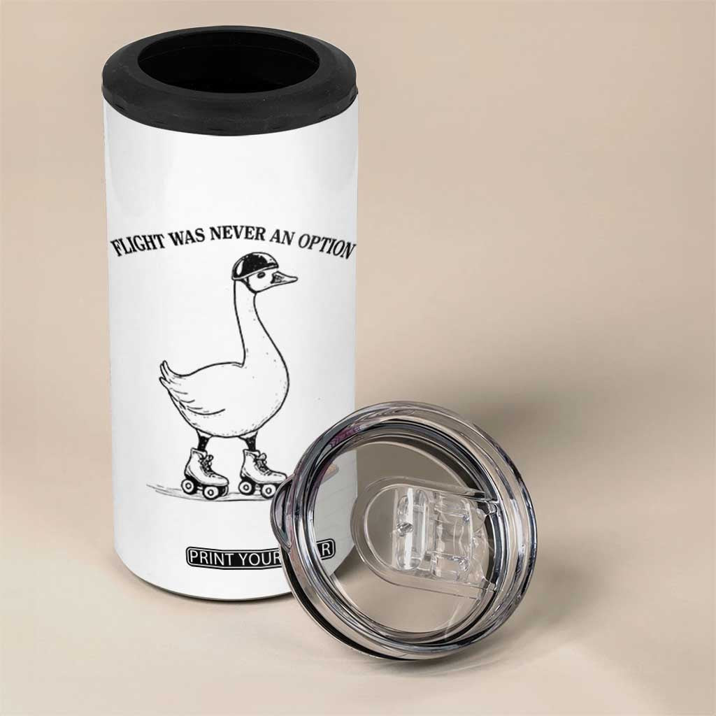 Funny Silly Goose Roller Skater 4 in 1 Can Cooler Tumbler Flight Was Never An Option