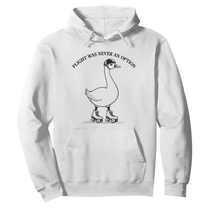 Funny Silly Goose Roller Skater Hoodie Flight Was Never An Option