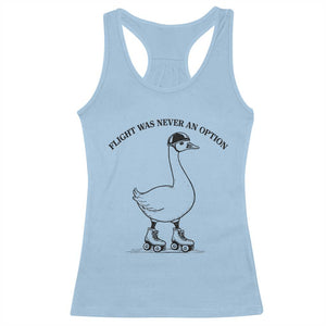 Funny Silly Goose Roller Skater Racerback Tank Top Flight Was Never An Option