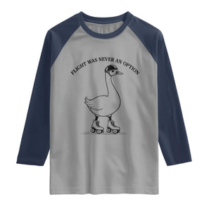 Funny Silly Goose Roller Skater Raglan Shirt Flight Was Never An Option