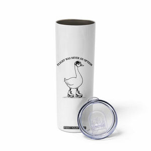 Funny Silly Goose Roller Skater Skinny Tumbler Flight Was Never An Option