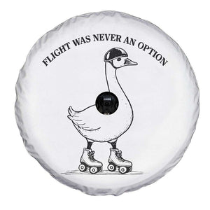 Funny Silly Goose Roller Skater Spare Tire Cover Flight Was Never An Option