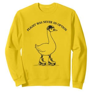 Funny Silly Goose Roller Skater Sweatshirt Flight Was Never An Option