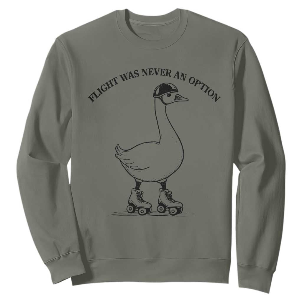 Funny Silly Goose Roller Skater Sweatshirt Flight Was Never An Option