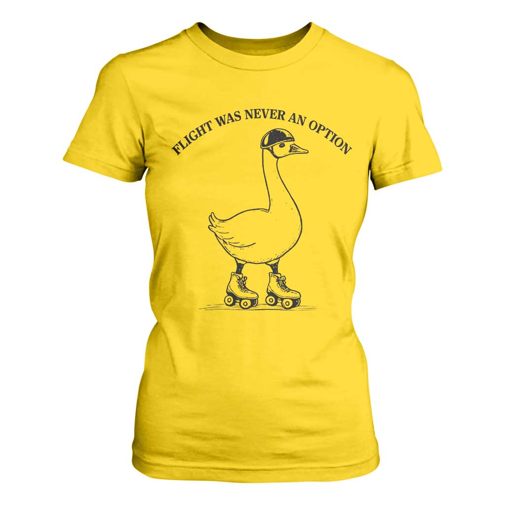Funny Silly Goose Roller Skater T Shirt For Women Flight Was Never An Option