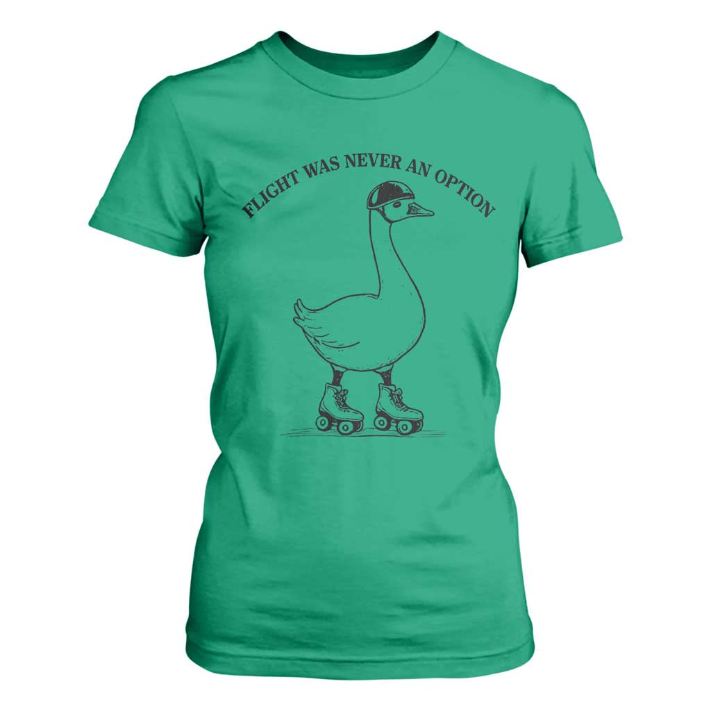 Funny Silly Goose Roller Skater T Shirt For Women Flight Was Never An Option