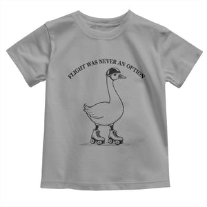 Funny Silly Goose Roller Skater Toddler T Shirt Flight Was Never An Option