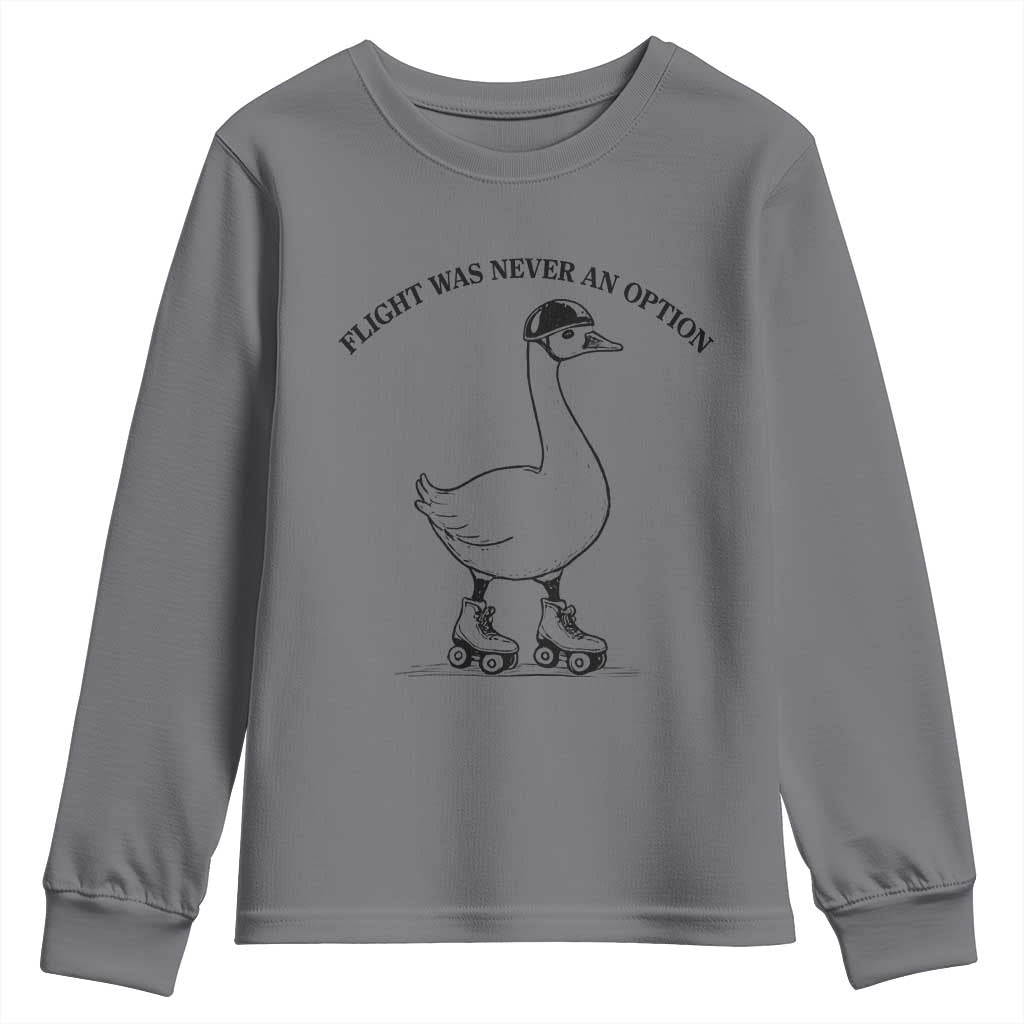 Funny Silly Goose Roller Skater Youth Sweatshirt Flight Was Never An Option