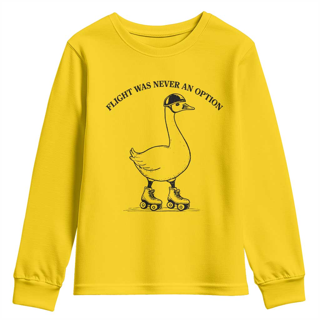 Funny Silly Goose Roller Skater Youth Sweatshirt Flight Was Never An Option