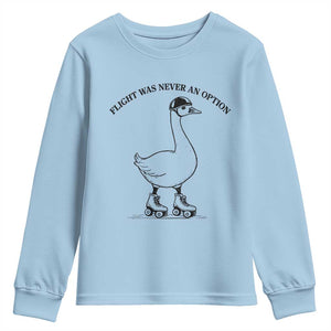 Funny Silly Goose Roller Skater Youth Sweatshirt Flight Was Never An Option