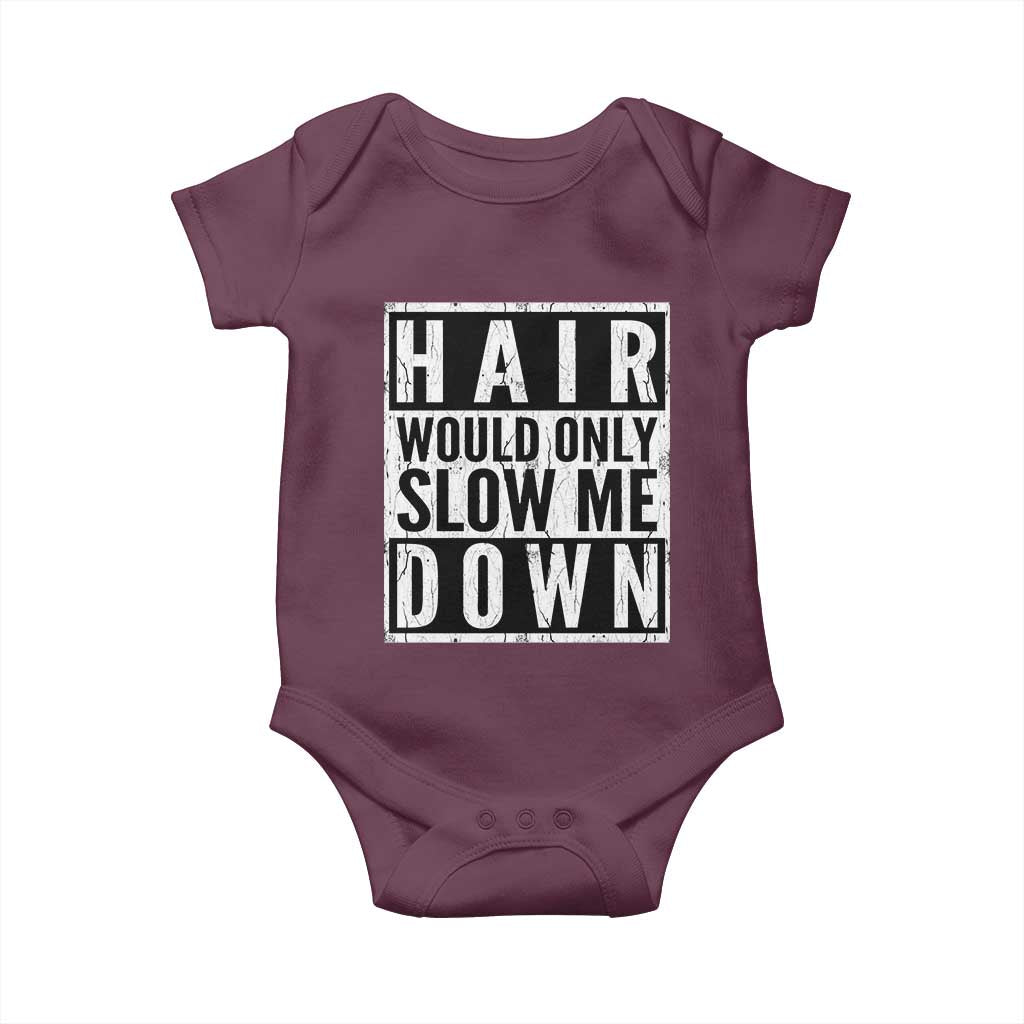 Funny Bald Men Gift Baby Onesie Hair Would Only Slow Me Down