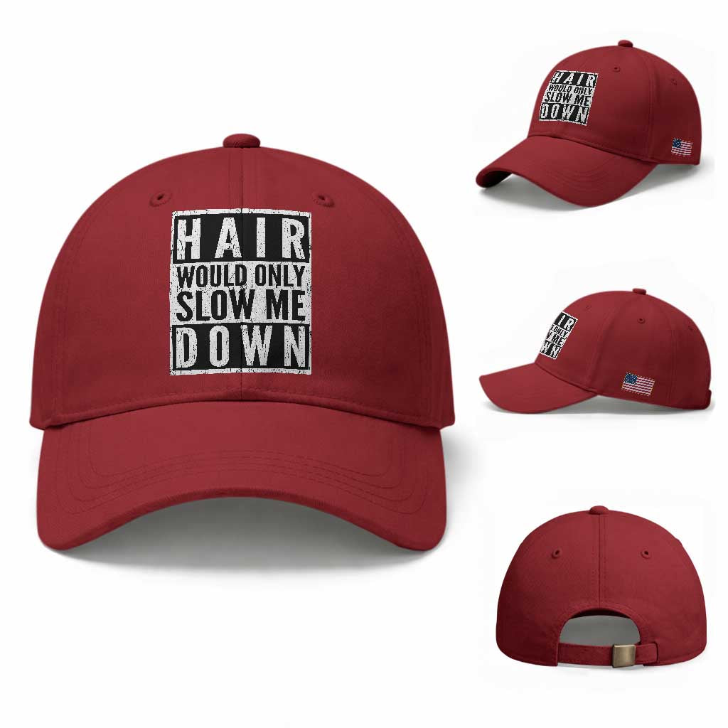 Funny Bald Men Gift Baseball Cap Hair Would Only Slow Me Down