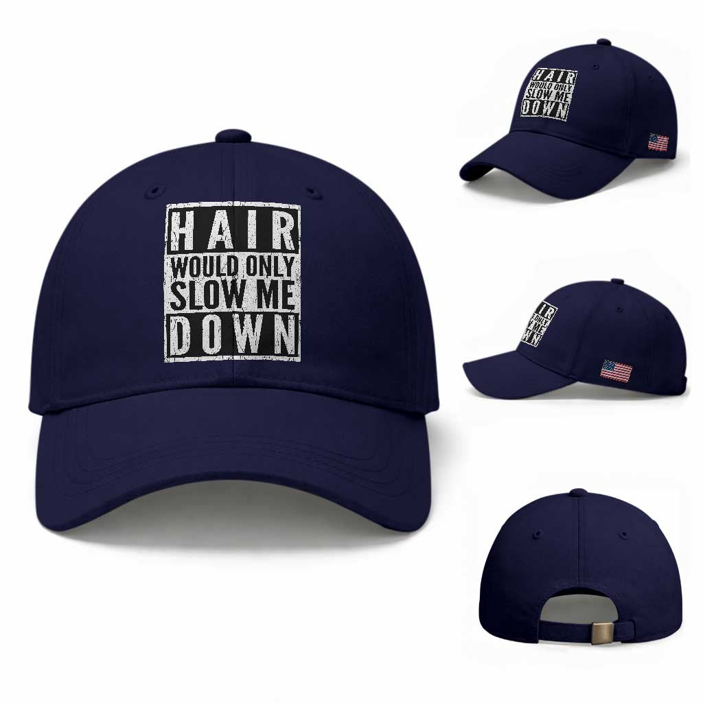 Funny Bald Men Gift Baseball Cap Hair Would Only Slow Me Down