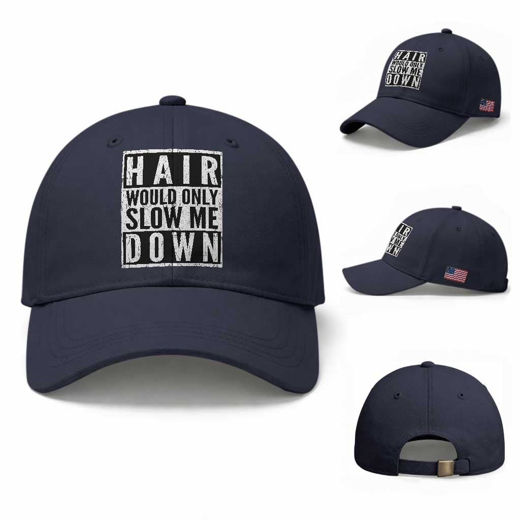 Funny Bald Men Gift Baseball Cap Hair Would Only Slow Me Down