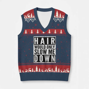 Funny Bald Men Gift V-Neck Knit Sweater Vest Hair Would Only Slow Me Down