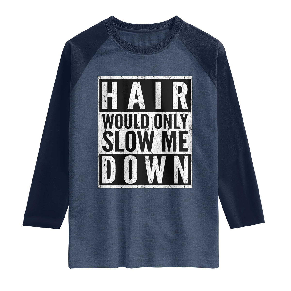 Funny Bald Men Gift Raglan Shirt Hair Would Only Slow Me Down