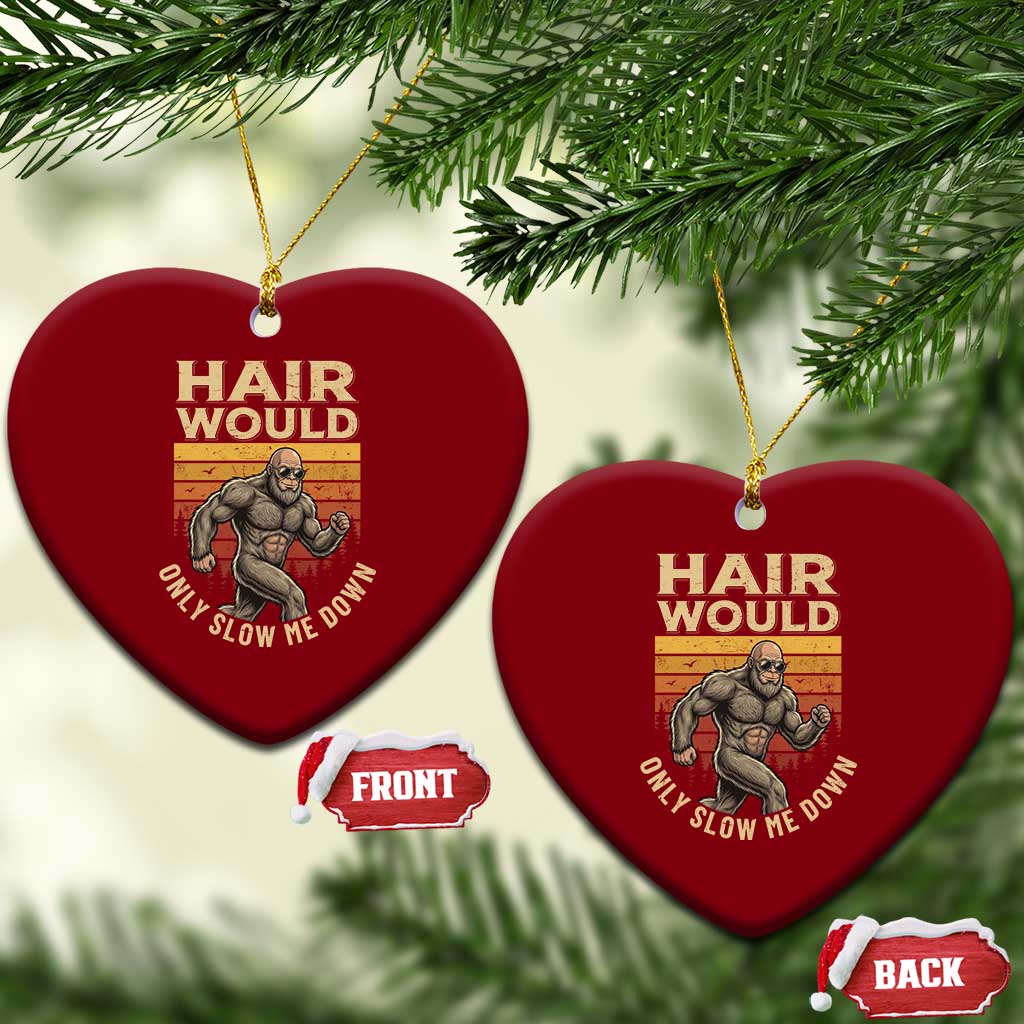 Funny Bald Bigfoot Ceramic Ornament Hair Would Only Slow Me Down