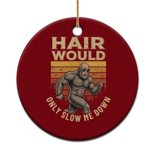 Funny Bald Bigfoot Ceramic Ornament Hair Would Only Slow Me Down