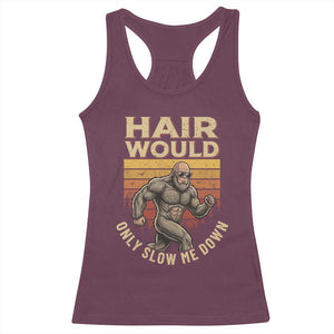 Funny Bald Bigfoot Racerback Tank Top Hair Would Only Slow Me Down