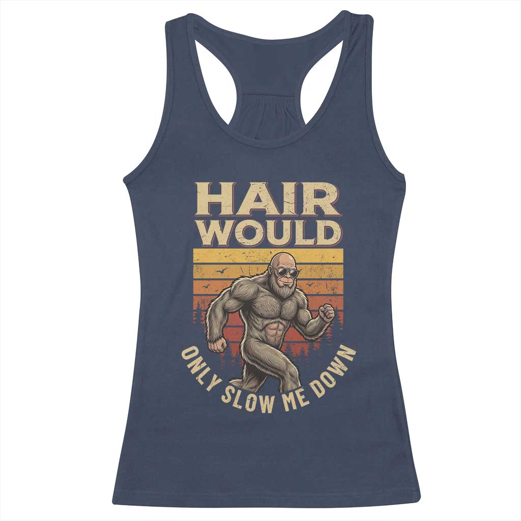 Funny Bald Bigfoot Racerback Tank Top Hair Would Only Slow Me Down