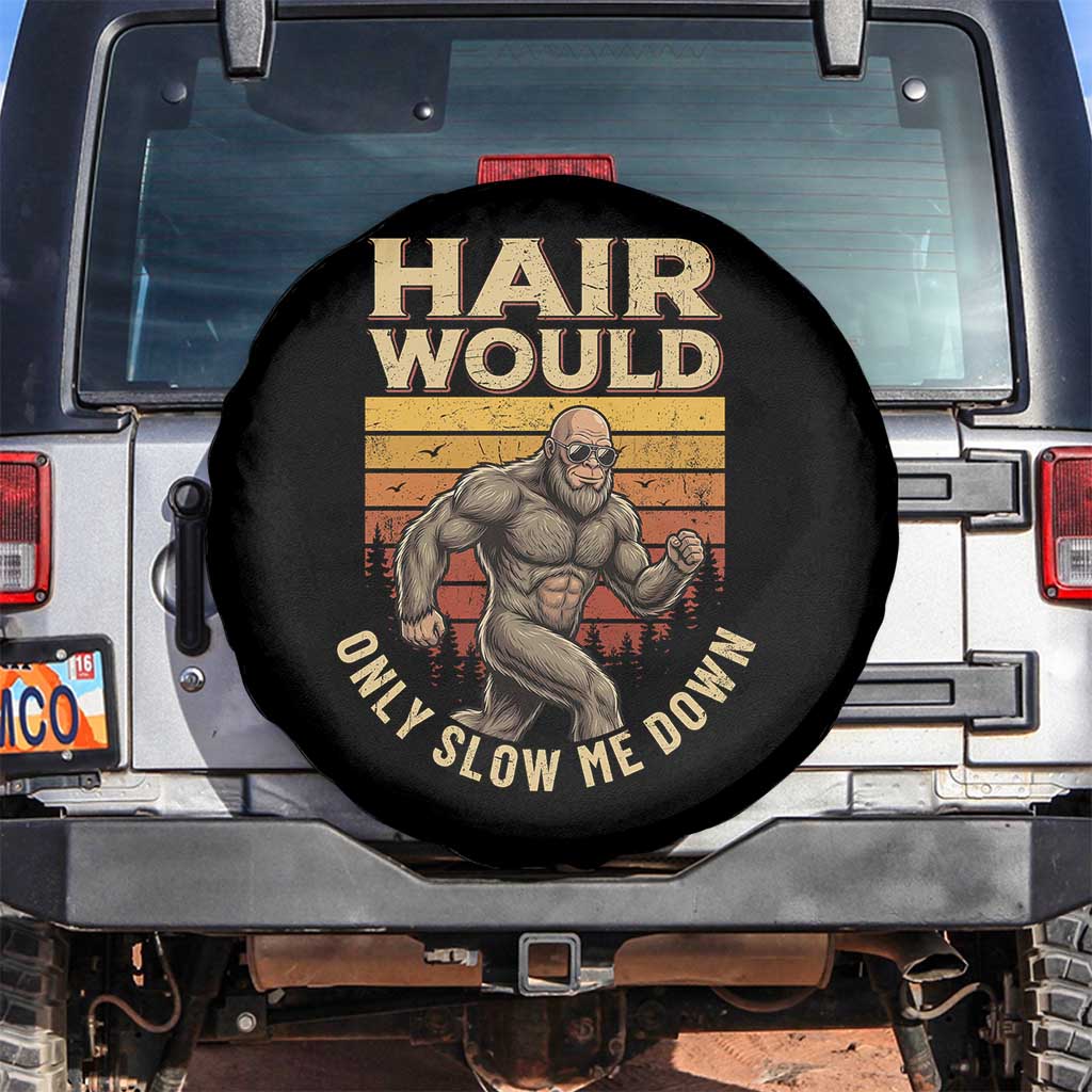 Funny Bald Bigfoot Spare Tire Cover Hair Would Only Slow Me Down TS12 No hole Black Print Your Wear