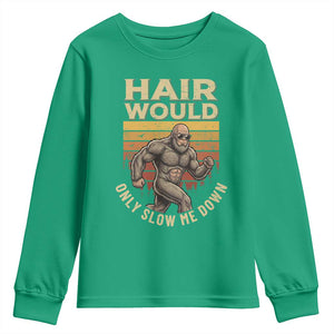 Funny Bald Bigfoot Youth Sweatshirt Hair Would Only Slow Me Down TS12 Irish Green Print Your Wear