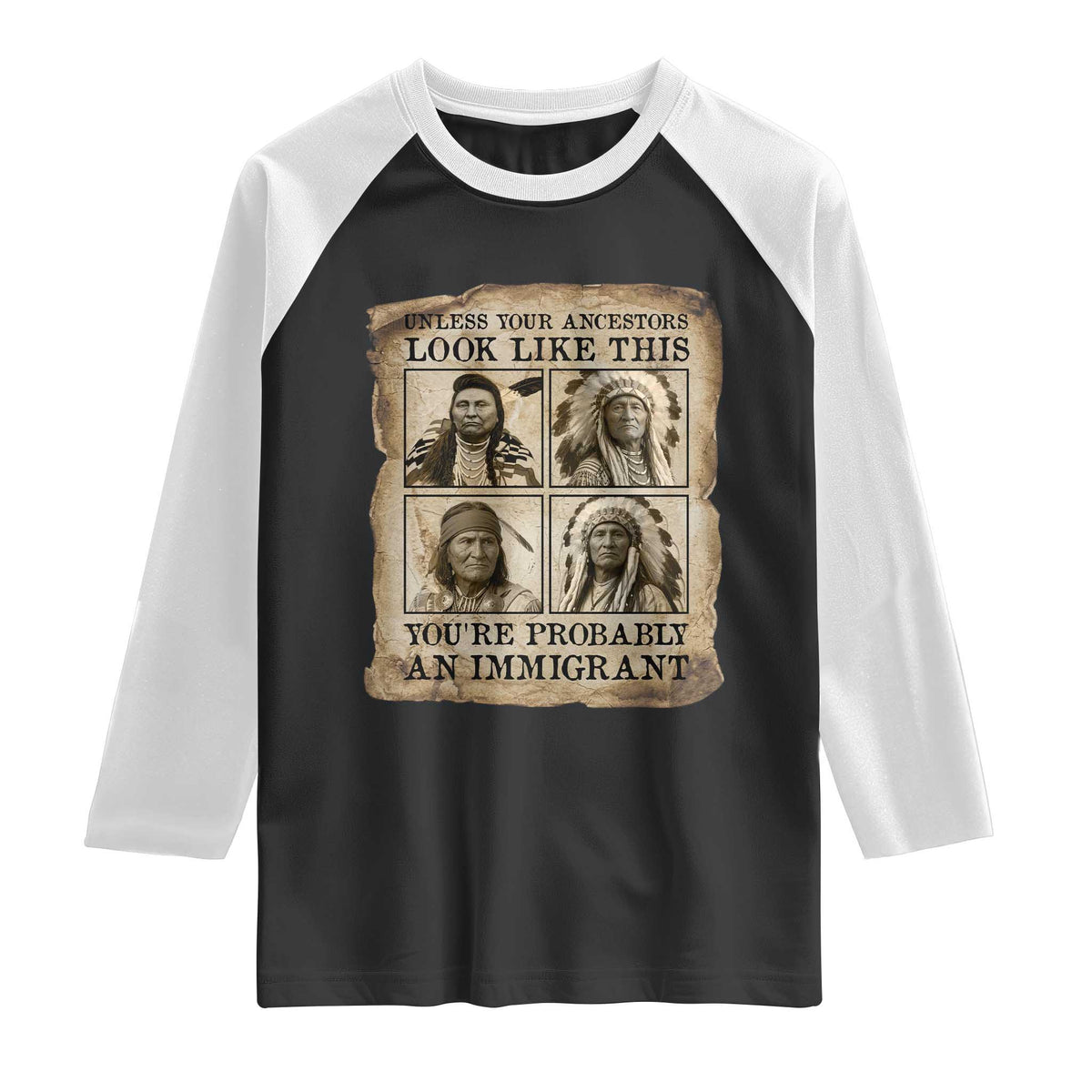Indigenous Peoples Day Raglan Shirt Unless Your Ancestors Look Like This Youre Immigrant