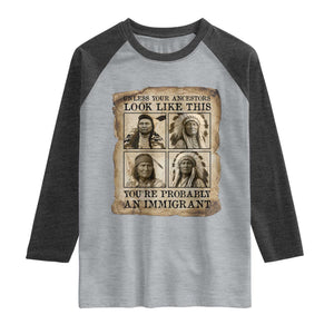 Indigenous Peoples Day Raglan Shirt Unless Your Ancestors Look Like This Youre Immigrant
